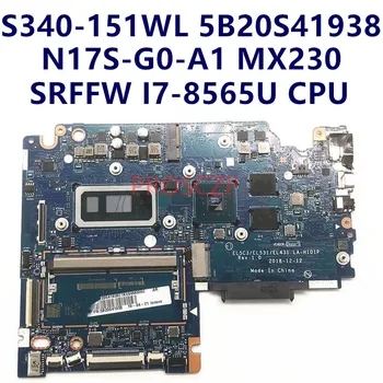 Материнская плата для ноутбука LENOVO S340-151WL 5B20S41938 LA-H101P Материнская плата с процессором SRFFW I7-8565U N17S-G0-A1 MX230 100% Работает хорошо