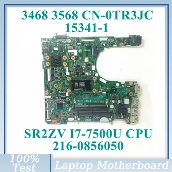 CN-0TR3JC 0TR3JC TR3JC С процессором SR2ZV I7-7500U 15341-1 Для DELL 3468 3568 Материнская плата ноутбука 216-0856050 100% Полностью работает хорошо