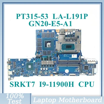 GH53G LA-L191P с материнской платой SRKT7 I9-11900H CPU GN20-E5-A1 RTX3070 Для материнской платы ноутбука Acer PT315-53 100% Полностью работает