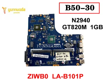 Оригинальная материнская плата для ноутбука Lenovo B50-30 N2940 GT820M 1GB ZIWB0 LA-B101P протестирована хорошая бесплатная доставка