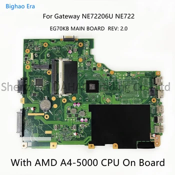 EG70KB Основная плата для Acer Gateway NE72206U NE722 Материнская плата ноутбука с процессором A4-5000 DDR3 NBC2D11002 NB.C2D11.002 100% Рабочая