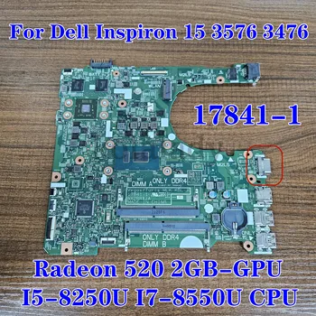 Новая Материнская плата для ноутбука Dell Inspiron 15 3576 3476 WX2RR 17841-1 W/i5-8250U i7-8550U CPU Radeon 520 2GB-GPU CN-0F2P7W 01WRXJ